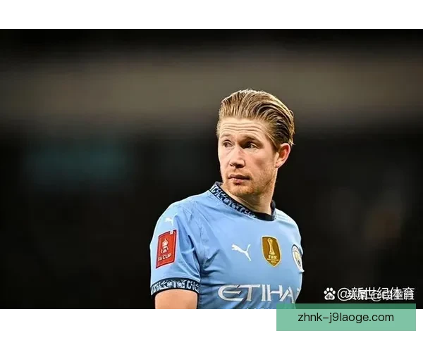 合同仅剩一年曼城核心德布劳内引沙特豪门争抢未来去向成焦点 合同仅剩一年曼城核心德布劳内引沙特豪门争抢未来去向成焦点